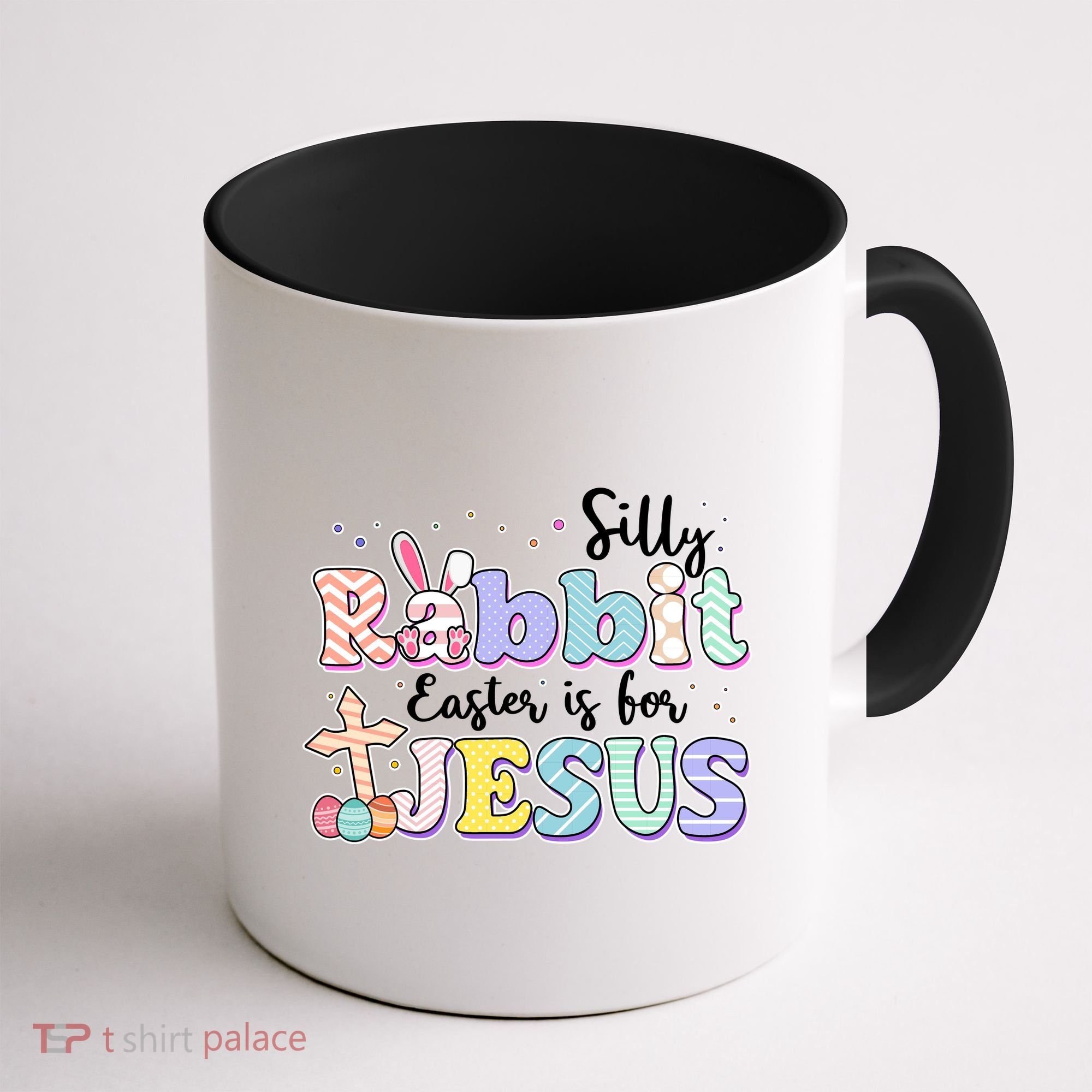 Silly Rabbit Easter Is For Jesus Coffee Mug