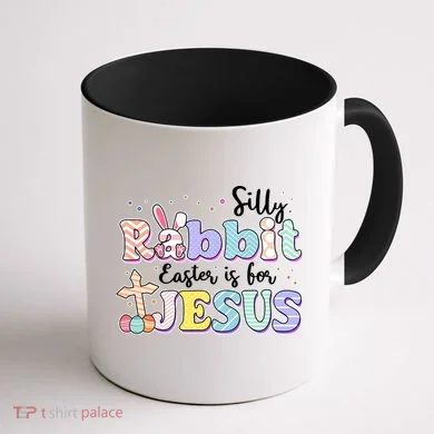 Silly Rabbit Easter Is For Jesus Coffee Mug back