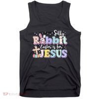 Silly Rabbit Easter Is For Jesus Tank Top thumb 0