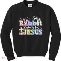 Silly Rabbit Easter Is For Jesus Kids Sweatshirt thumb 0