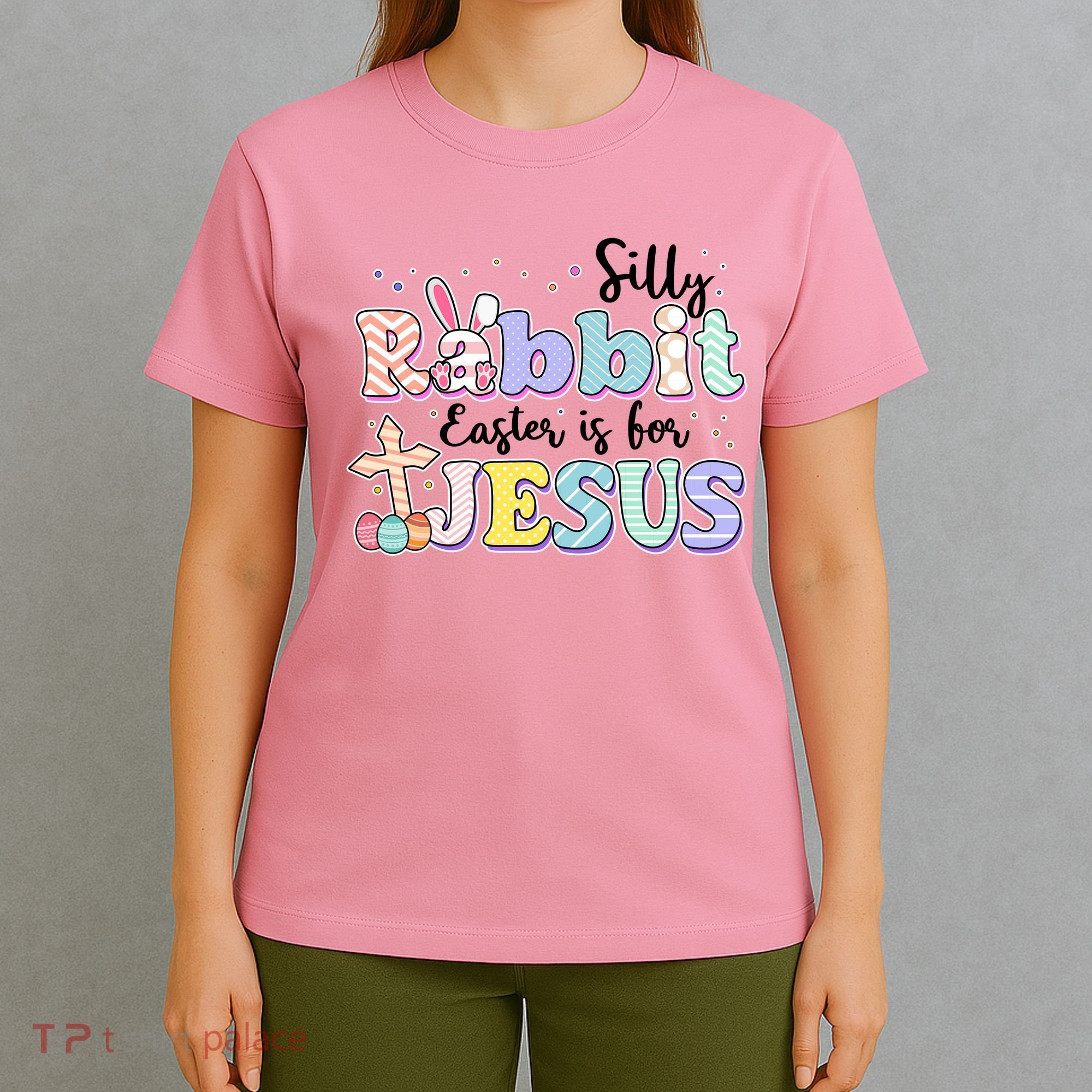 Silly Rabbit Easter Is For Jesus T-Shirt