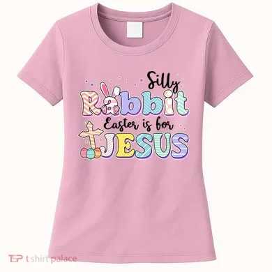 Silly Rabbit Easter Is For Jesus Women's T-Shirt