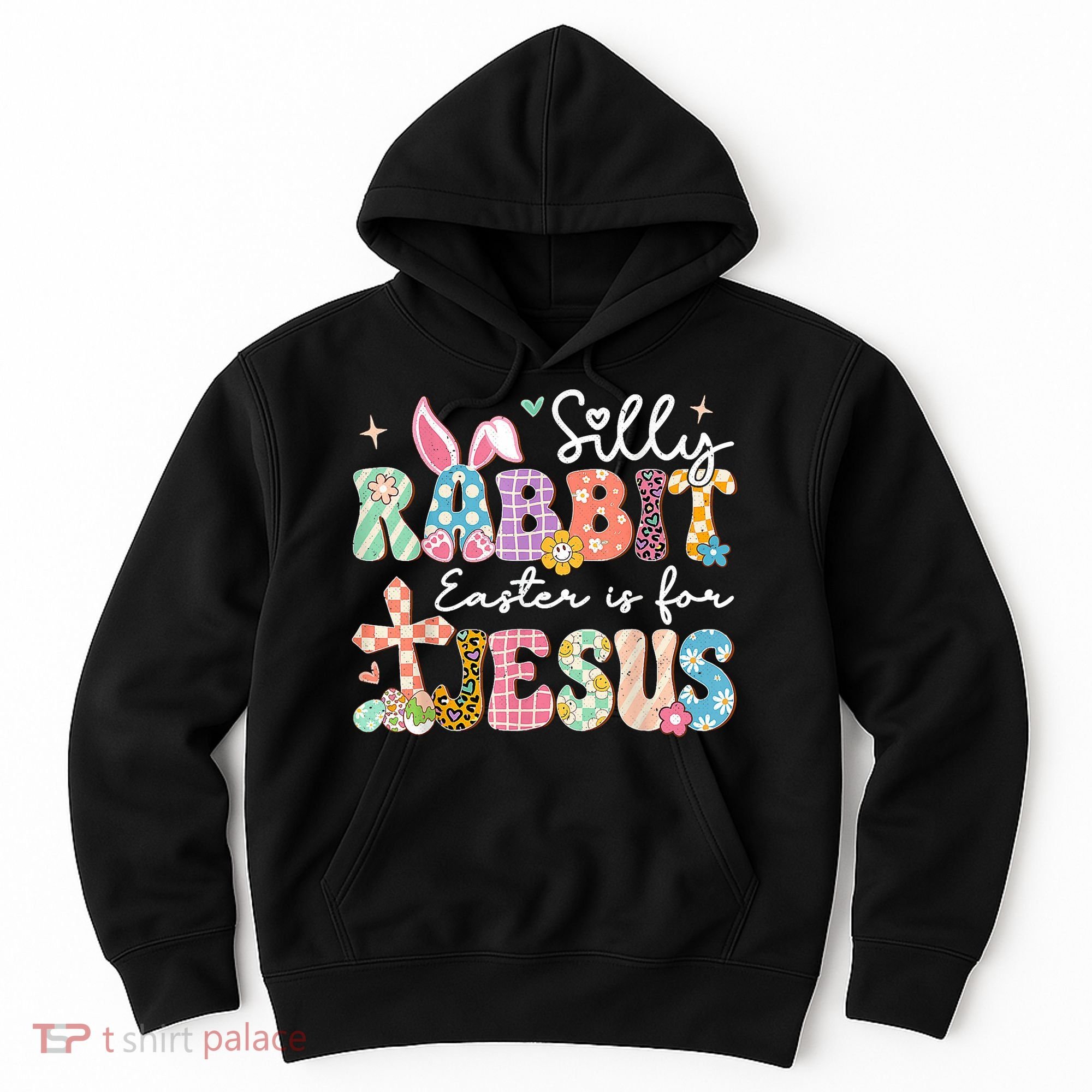 Silly Rabbit Easter Is For Jesus Cute Bunny Christian Faith Hoodie