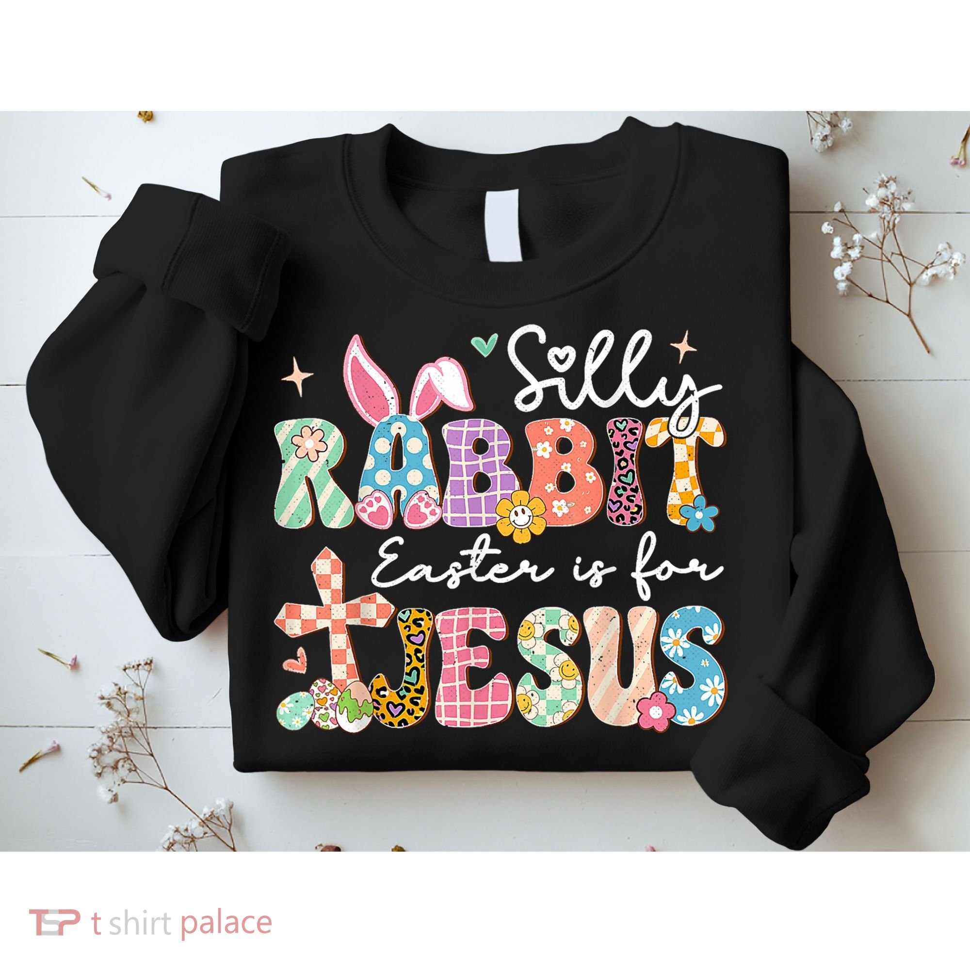 Silly Rabbit Easter Is For Jesus Cute Bunny Christian Faith Sweatshirt