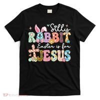 Silly Rabbit Easter Is For Jesus Cute Bunny Christian Faith T-Shirt thumb 0