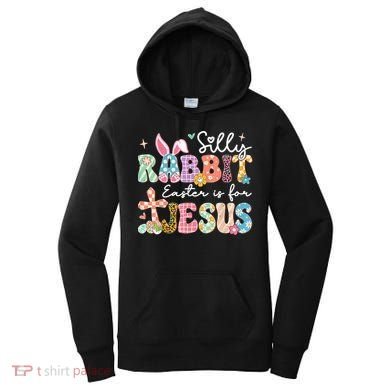 Silly Rabbit Easter Is For Jesus Cute Bunny Christian Faith Women's Hoodie