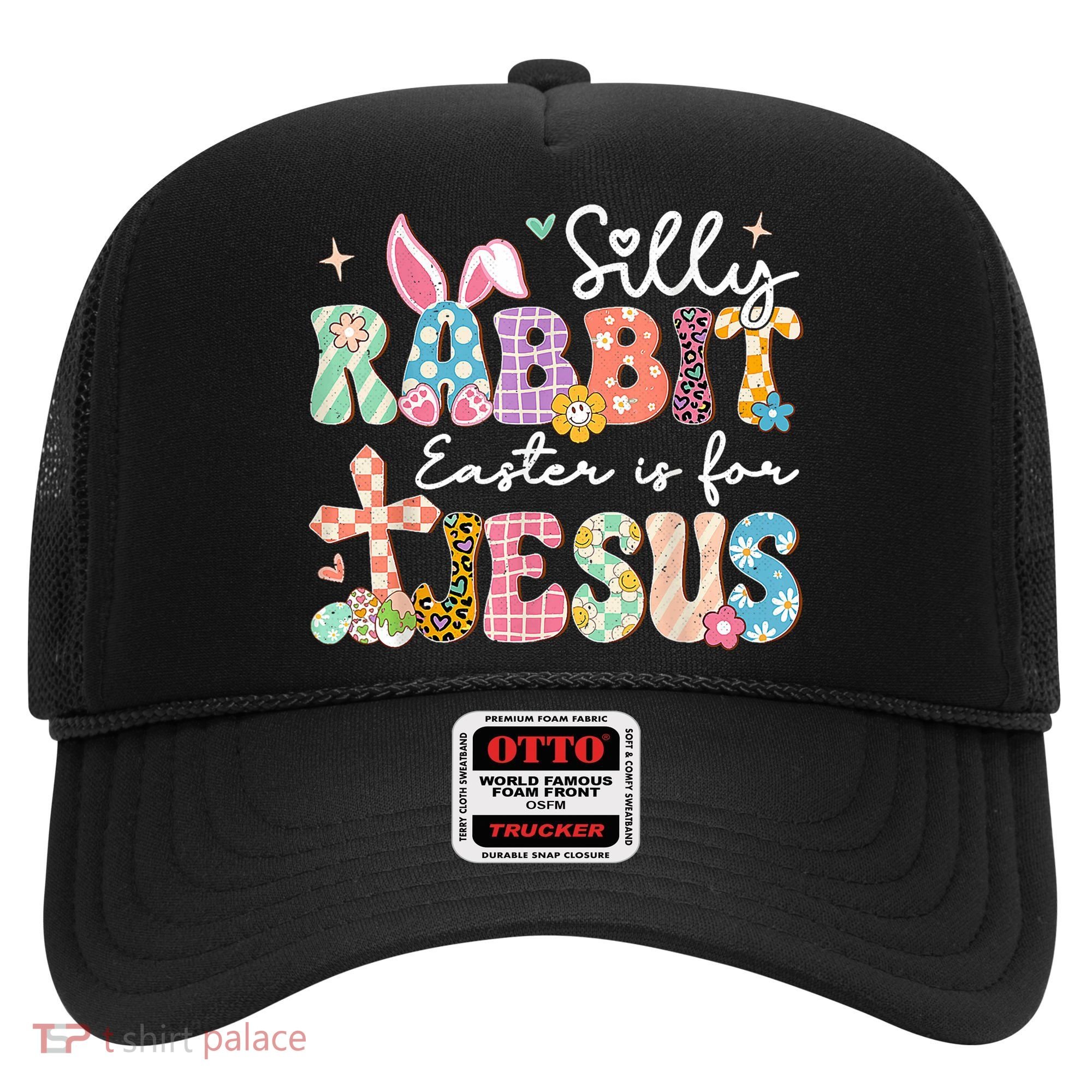 Silly Rabbit Easter Is For Jesus Cute Bunny Christian Faith Hat