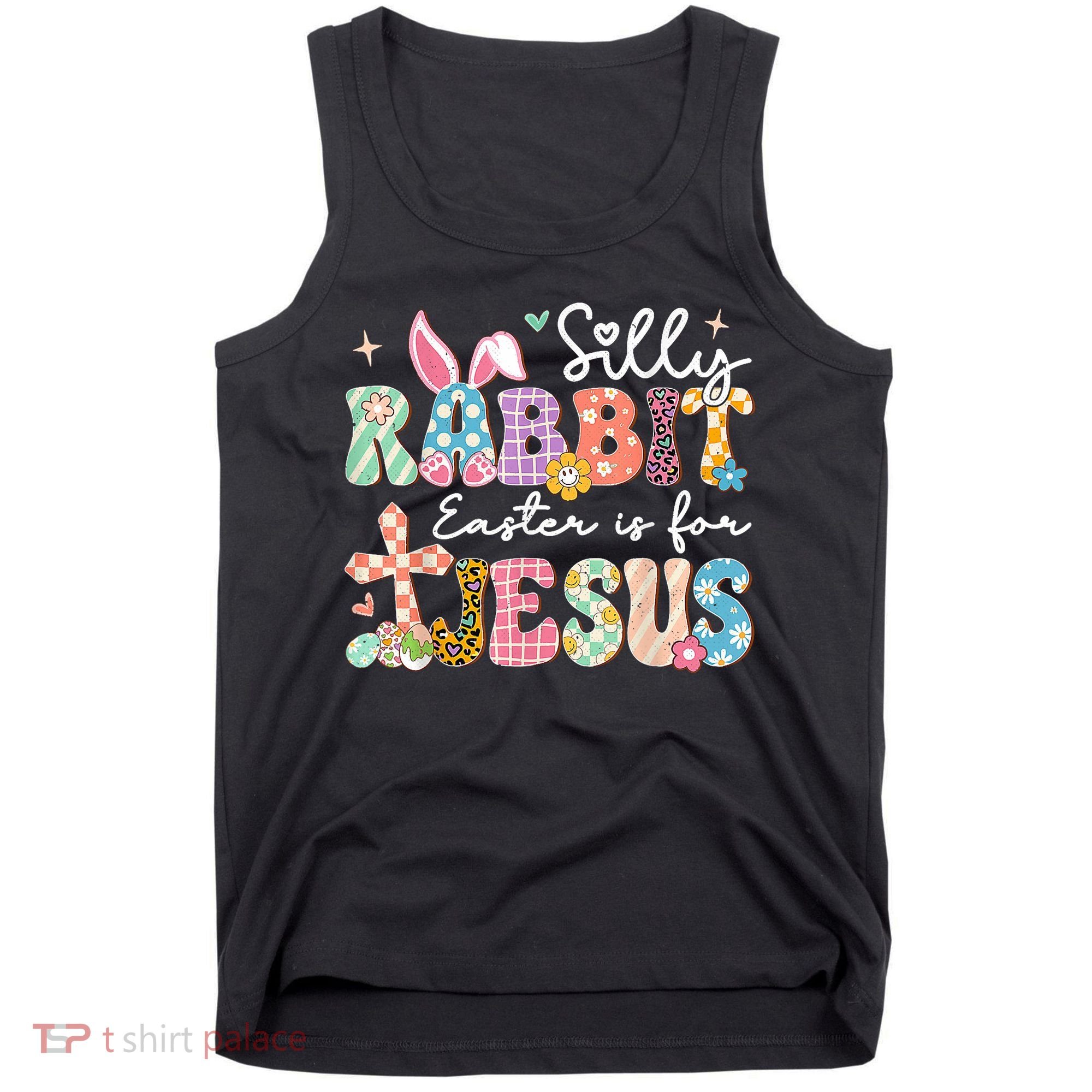 Silly Rabbit Easter Is For Jesus Cute Bunny Christian Faith Tank Top
