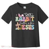 Silly Rabbit Easter Is For Jesus Cute Bunny Christian Faith Toddler T-Shirt thumb 0