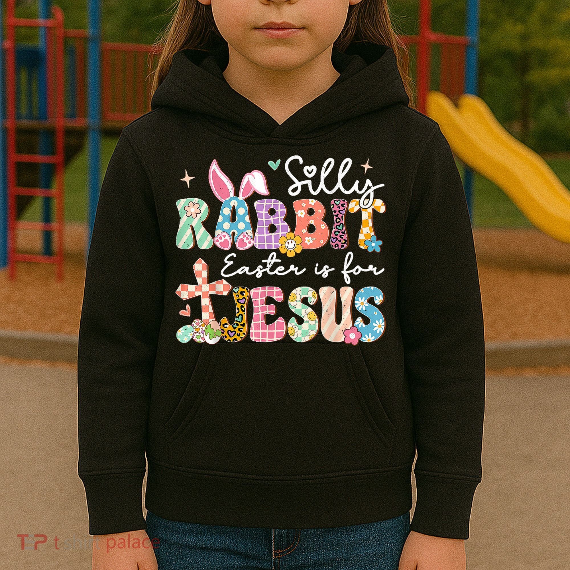 Silly Rabbit Easter Is For Jesus Cute Bunny Christian Faith Kids Hoodie