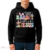 Silly Rabbit Easter Is For Jesus Cute Bunny Christian Faith Kids Hoodie thumb 4