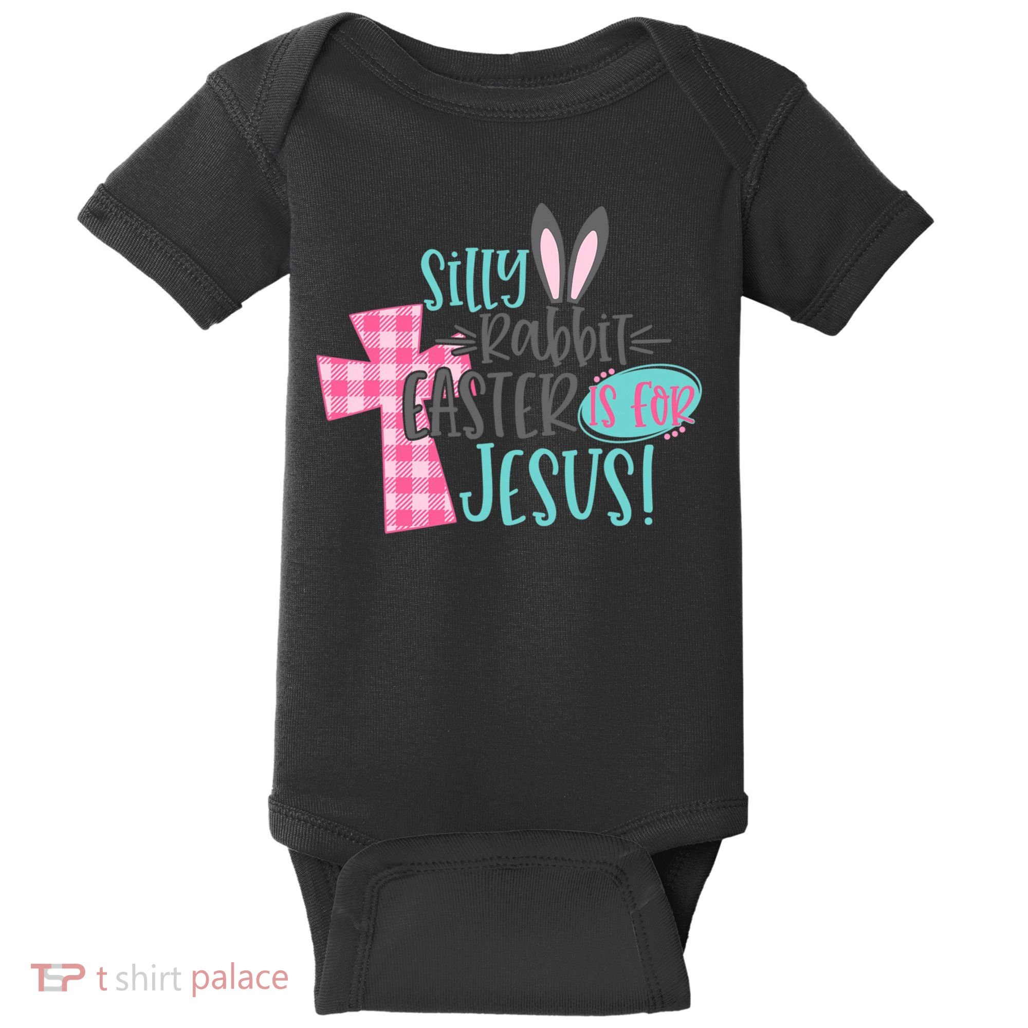 Silly Rabbit Easter Is For Jesus Women Easter Baby Bodysuit