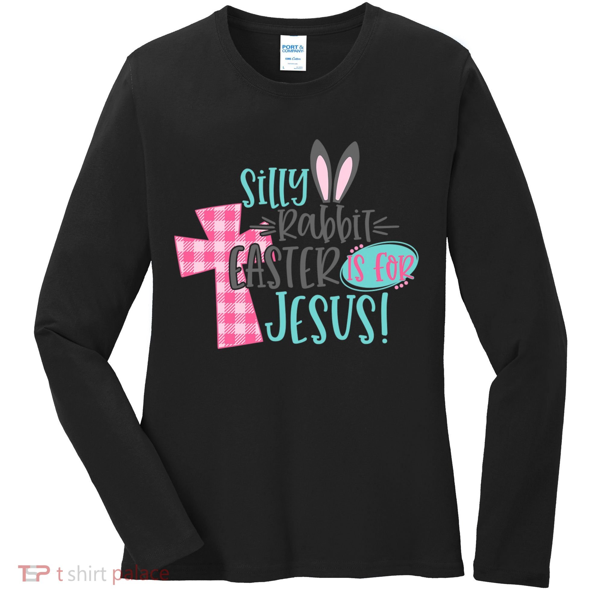 Silly Rabbit Easter Is For Jesus Women Easter Women's Long Sleeve Shirt