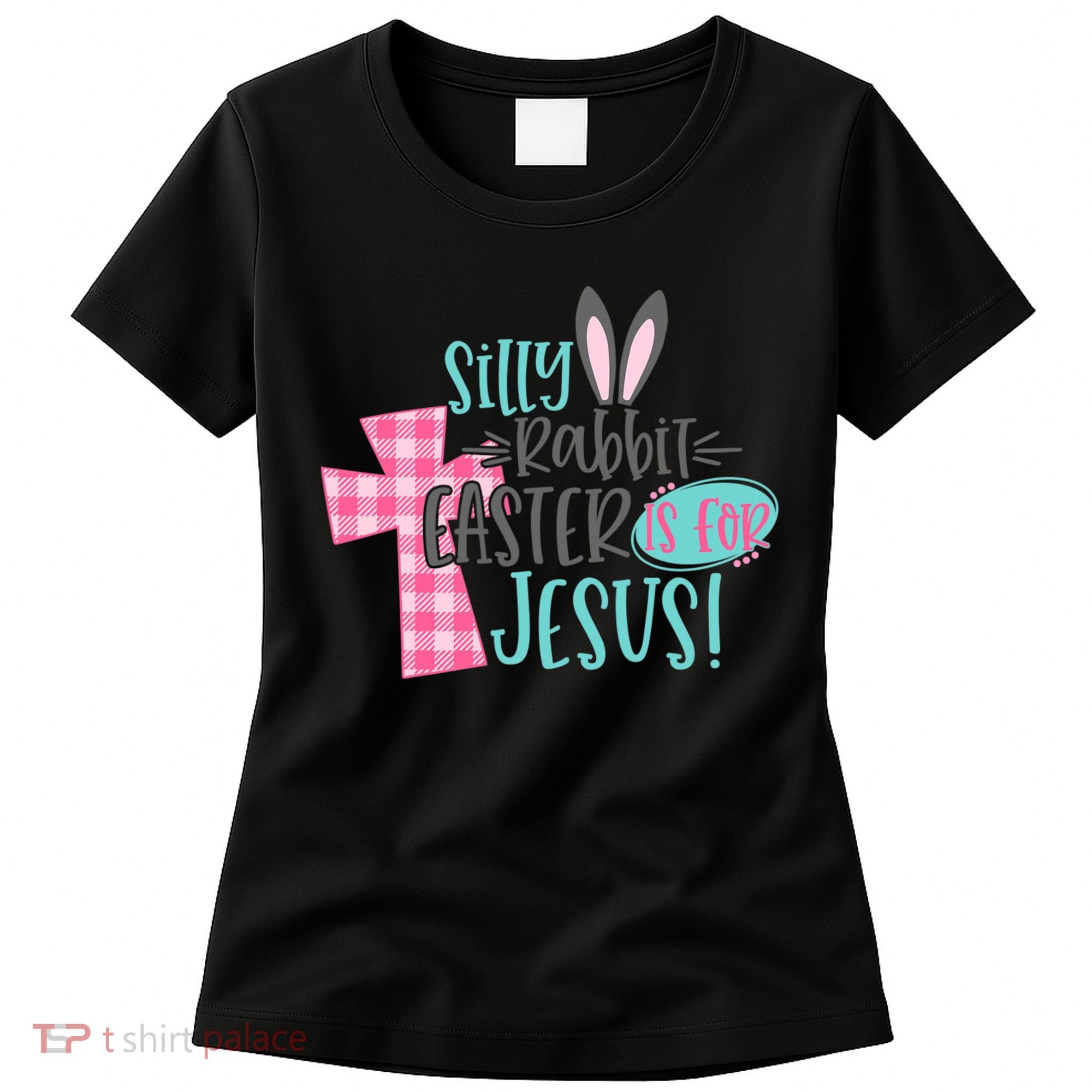 Silly Rabbit Easter Is For Jesus Women Easter Women's T-Shirt