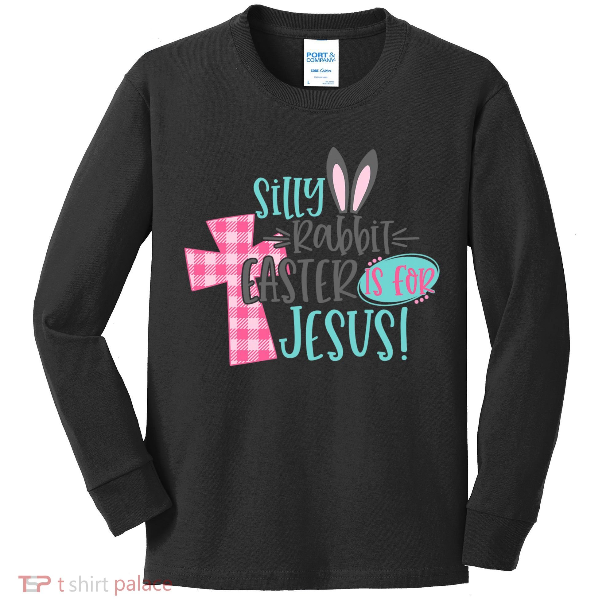 Silly Rabbit Easter Is For Jesus Women Easter Kids Long Sleeve Shirt