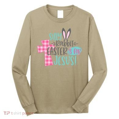 Silly Rabbit Easter Is For Jesus Women Easter Long Sleeve Shirt