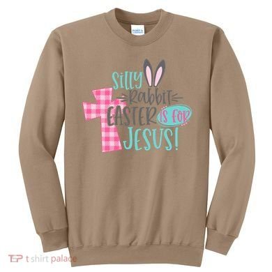 Silly Rabbit Easter Is For Jesus Women Easter Sweatshirt