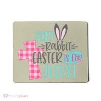 Silly Rabbit Easter Is For Jesus Women Easter Mousepad thumb 0