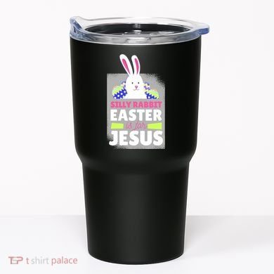 Silly Rabbit Easter Is For Jesus Funny Eggs Tumbler