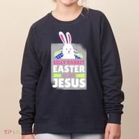 Silly Rabbit Easter Is For Jesus Funny Eggs Women's Sweatshirt thumb 0