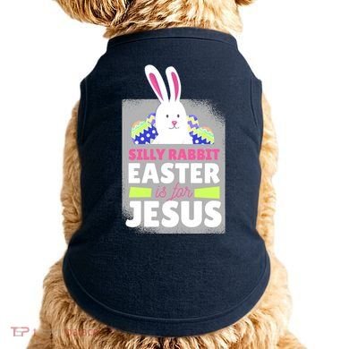 Silly Rabbit Easter Is For Jesus Funny Eggs Doggie Tank