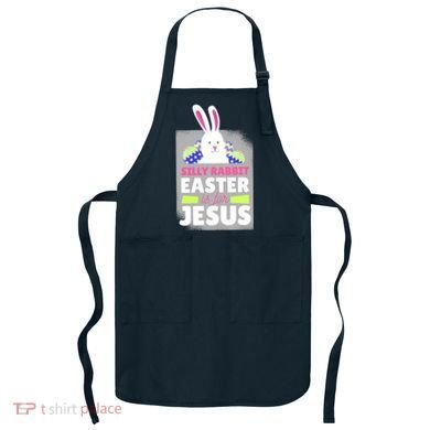 Silly Rabbit Easter Is For Jesus Funny Eggs Apron