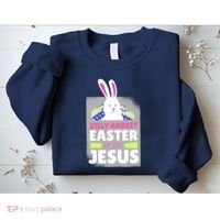 Silly Rabbit Easter Is For Jesus Funny Eggs Sweatshirt thumb 2