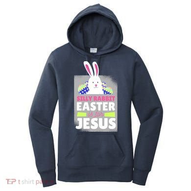 Silly Rabbit Easter Is For Jesus Funny Eggs Women's Hoodie