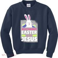 Silly Rabbit Easter Is For Jesus Funny Eggs Kids Sweatshirt thumb 0