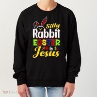 Silly Rabbit Easter Is For Jesus Funny Easter Women's Sweatshirt thumb 0