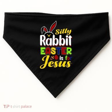 Silly Rabbit Easter Is For Jesus Funny Easter USA-Made Doggie Bandana