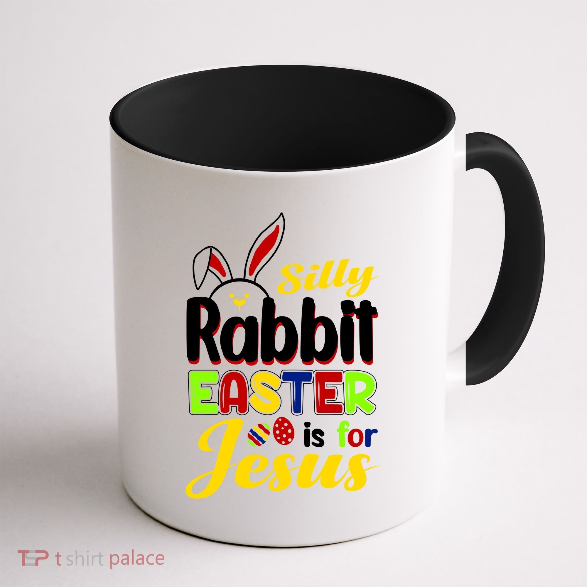 Silly Rabbit Easter Is For Jesus Funny Easter Coffee Mug