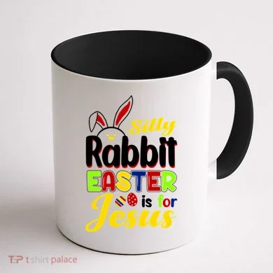 Silly Rabbit Easter Is For Jesus Funny Easter Coffee Mug back
