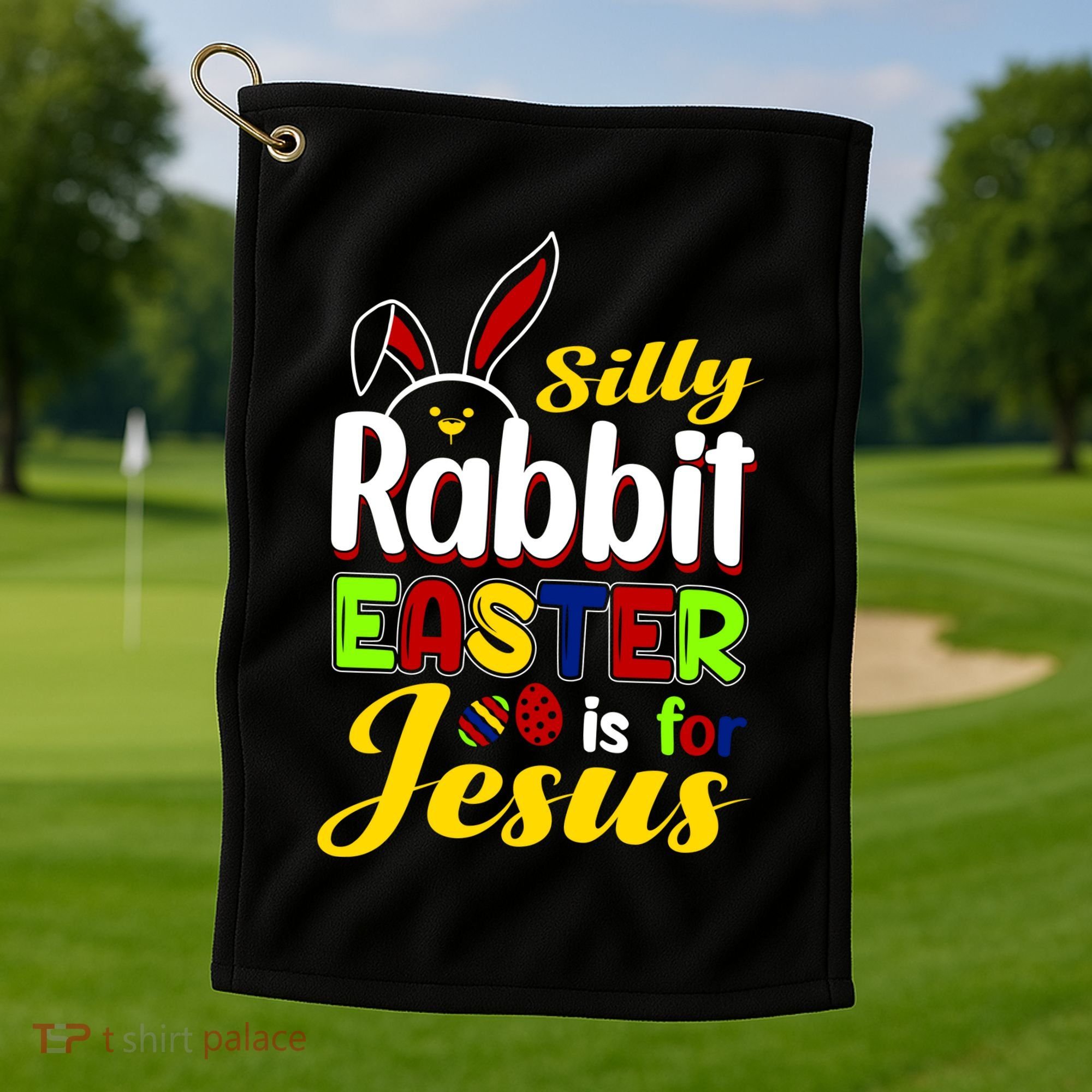 Silly Rabbit Easter Is For Jesus Funny Easter Golf Towel