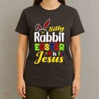 Silly Rabbit Easter Is For Jesus Funny Easter T-Shirt thumb 4