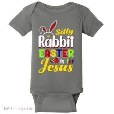 Silly Rabbit Easter Is For Jesus Funny Easter Baby Bodysuit