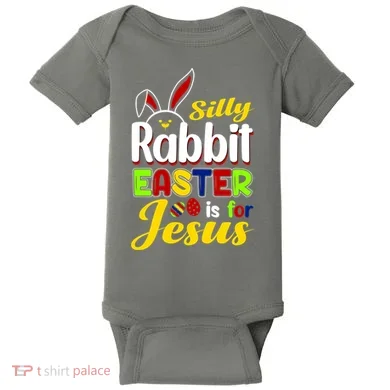 Silly Rabbit Easter Is For Jesus Funny Easter Baby Bodysuit