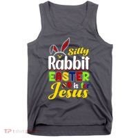 Silly Rabbit Easter Is For Jesus Funny Easter Tank Top thumb 0