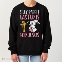 Silly Rabbit Easter Is For Jesus Religious Christian Women's Sweatshirt thumb 0