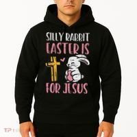 Silly Rabbit Easter Is For Jesus Religious Christian Hoodie thumb 2