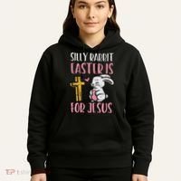 Silly Rabbit Easter Is For Jesus Religious Christian Hoodie thumb 5