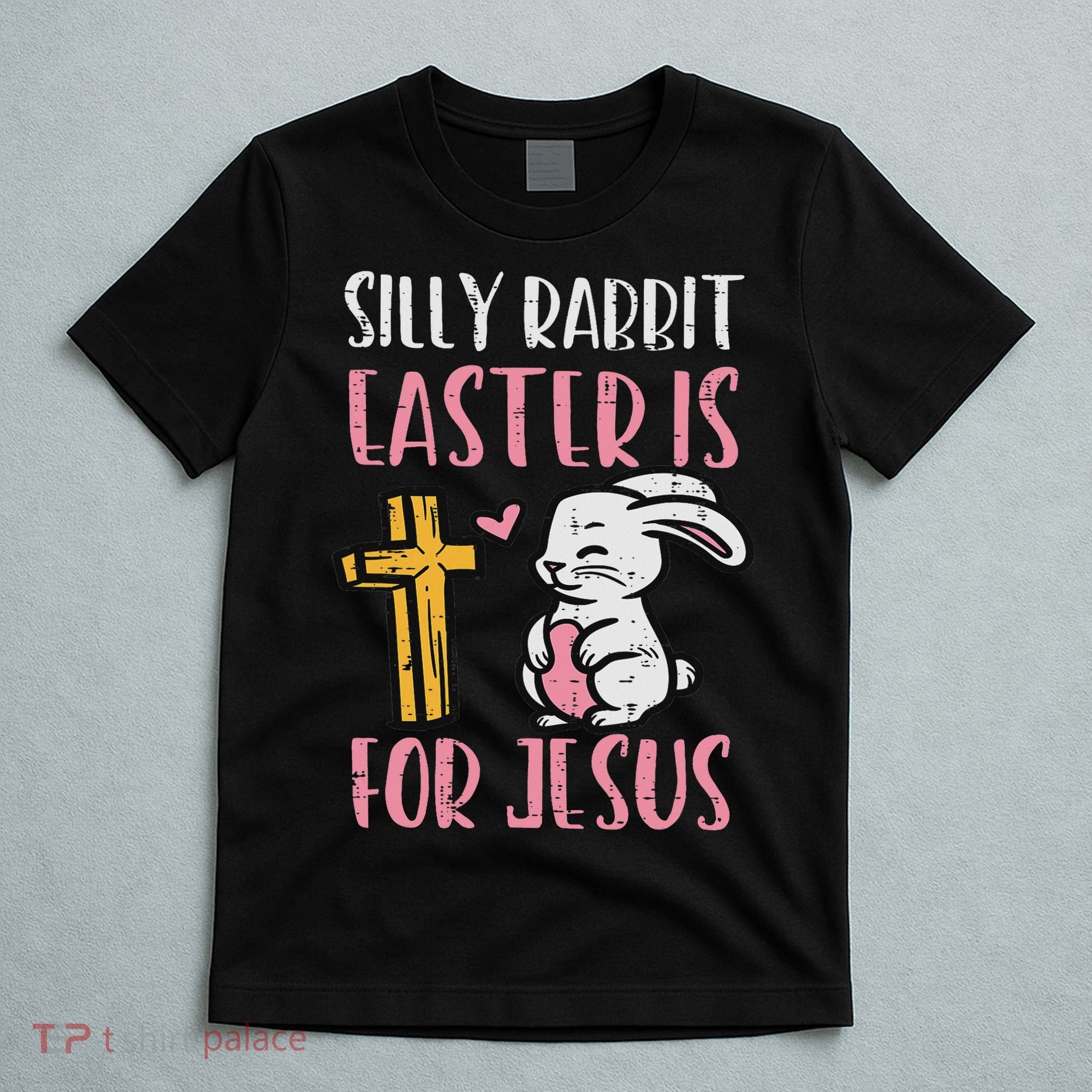 Silly Rabbit Easter Is For Jesus Religious Christian T-Shirt