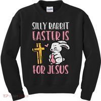 Silly Rabbit Easter Is For Jesus Religious Christian Kids Sweatshirt thumb 0