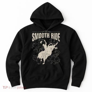 Smooth Ride Funny Rodeo Cool Bull Rider Cowboy Gift Hoodie