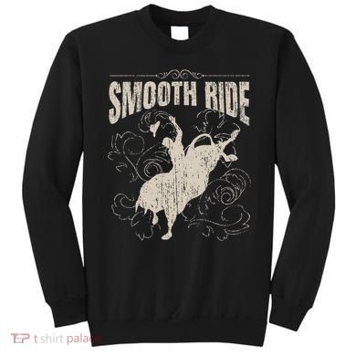 Smooth Ride Funny Rodeo Cool Bull Rider Cowboy Gift Sweatshirt