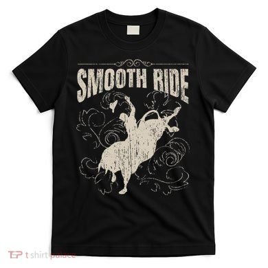 Smooth Ride Funny Rodeo Cool Bull Rider Cowboy Gift T-Shirt