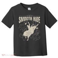 Smooth Ride Funny Rodeo Cool Bull Rider Cowboy Gift Toddler T-Shirt thumb 0