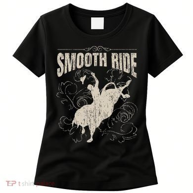 Smooth Ride Funny Rodeo Cool Bull Rider Cowboy Gift Women's T-Shirt