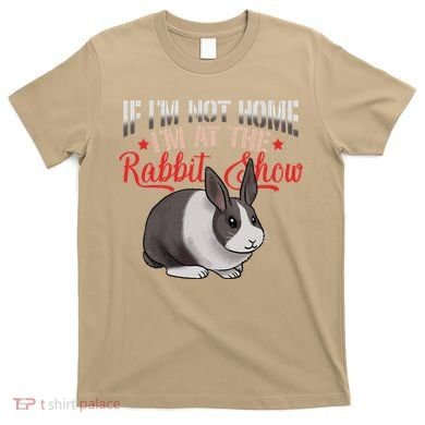 Show Rabbit For Dutch Rabbit Owner T-Shirt