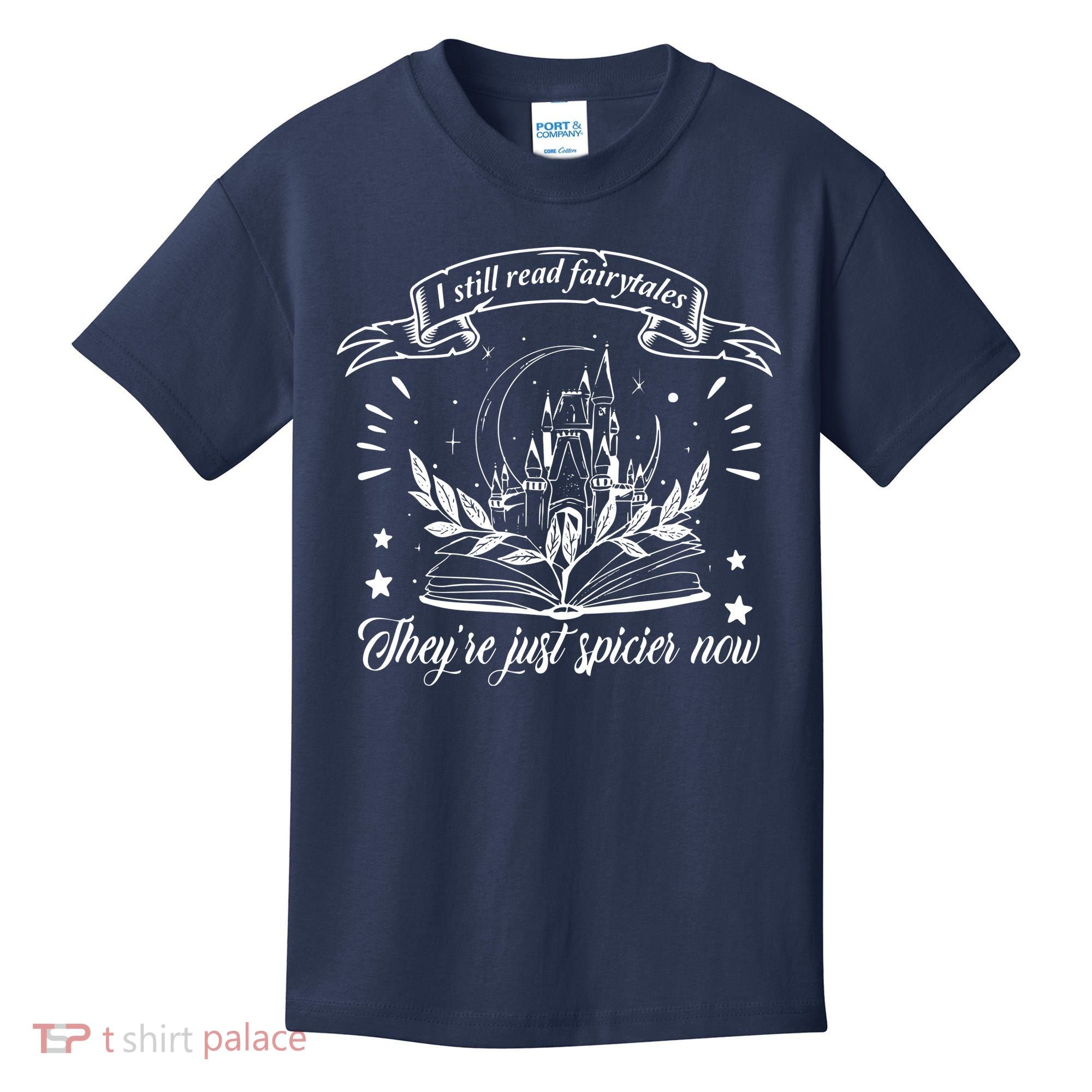 Still Read Fairy Tales They're Spicier Now Smut Book Lover Kids T-Shirt